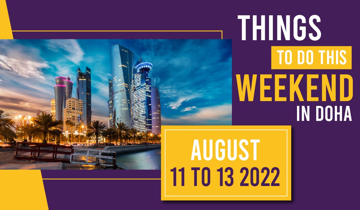 Things to do in Qatar this weekend: August 11 to 13, 2022